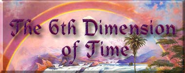The 6th Dimension of Time